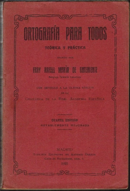 Ortografía para todos téorica y práctica... con arreglo a la última edición de la Gramática de la Real Academia Española