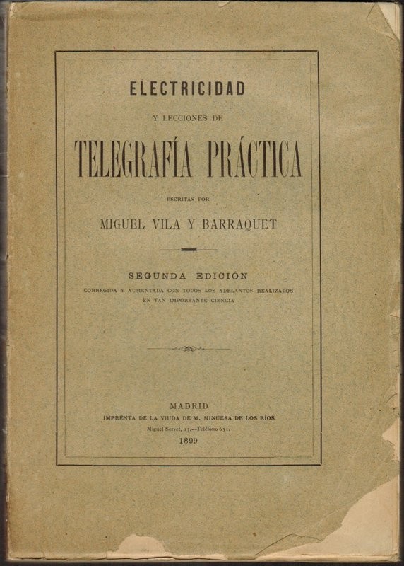 Electricidad y lecciones de Telegrafía práctica. Segunda edición con todos los adelantos realizados en tan importante ciencia