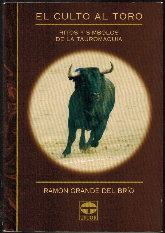El culto al toro. Ritos y símbolos de la tauromaquia