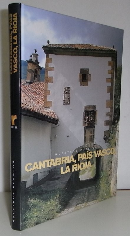Cantabria, País Vasco, La Rioja. Colección Nuestros Pueblos
