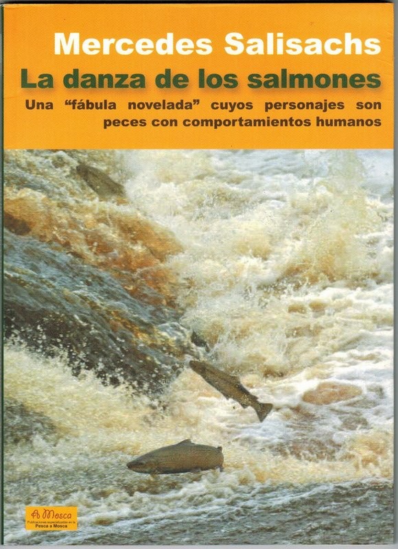 La danza de los salmones. Una fábula novelada" cuyos personajes son peces con comportamientos humanos"