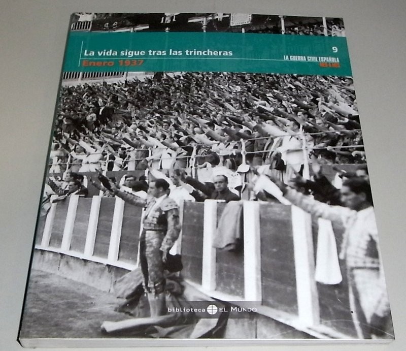 La vida sigue tras las trincheras. Enero 1937. La Guerra Civil Española Mes a Mes nº 9