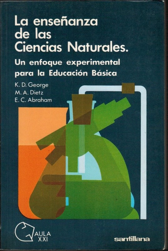 La enseñanza de las Ciencias Naturales. Un enfoque experimental para la Educación Básica