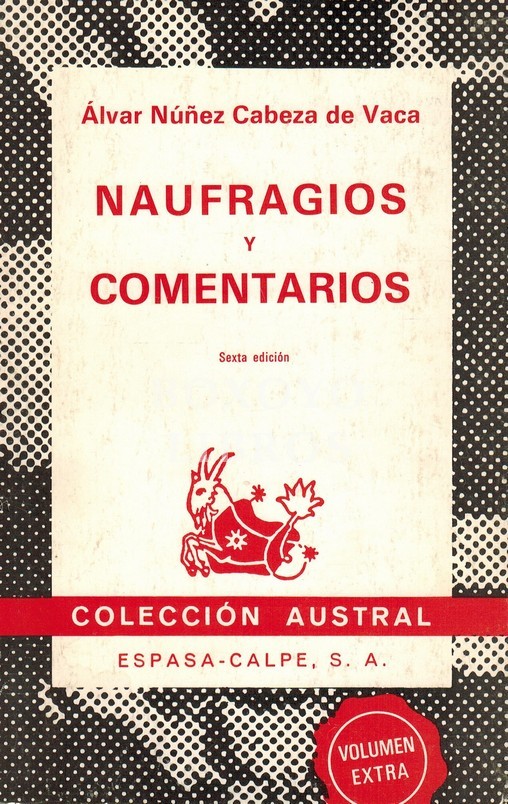 Naufragios y comentarios. Con dos cartas y relación de Hernando de Ribera