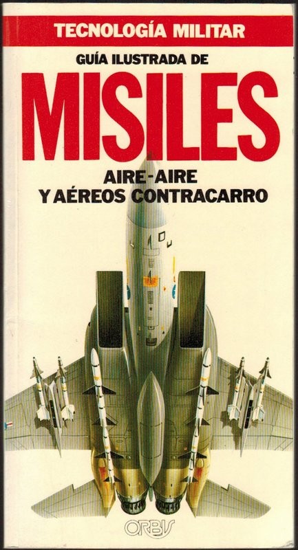 Guía ilustrada de misiles aire-aire y aéreos anticarro