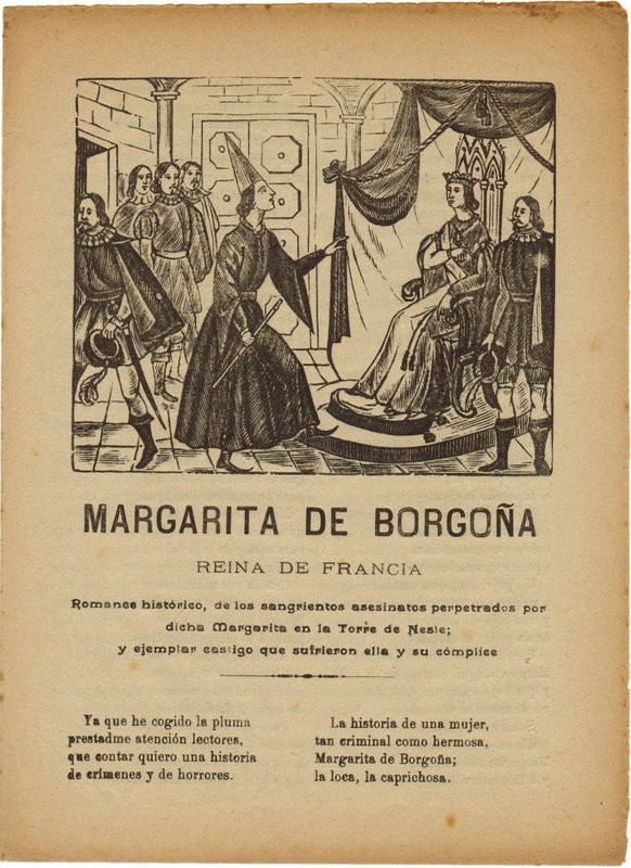 Margarita de Borgoña Reina de Francia. Romance histórico de los sangrientos asesinatos perpetrados por dicha Margarita en la Torre de Nesle, y ejemplar castigo que sufrieron ella y su cómplice