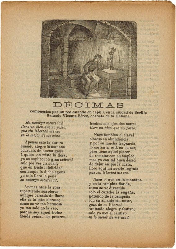 Décimas compuestas por un reo estando en capilla en la ciudad de Sevilla, llamado Vicente Pérez, corneta de la Habana / Décimas sin glosas / Suplicio del Corneta Pérez (Palabras que el corneta Pérez dirigió al piquete, ofreciendo cuatro duros para los cua