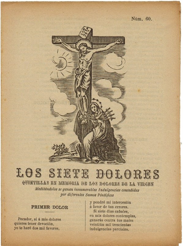 Los Siete Dolores. Quintillas en memoria de los dolores de la Vírgen. Meditándolos se ganan innumerables Indulgencias concedidas por diferentes Sumos Pontífices