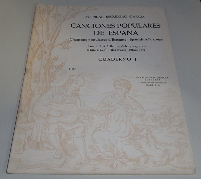 Canciones populares de España. Chansons populaires d'Espagne. Spanish folk songs. Para 1, 2 ó 3 flautas dulces sopranos (Flûte à bec) - (Recorder) - (Blockflöte). Cuaderno I