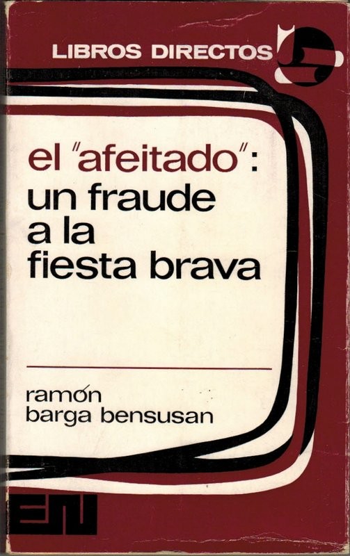 El afeitado", un fraude a la fiesta brava. Prólogo de Julio de Urrutia"