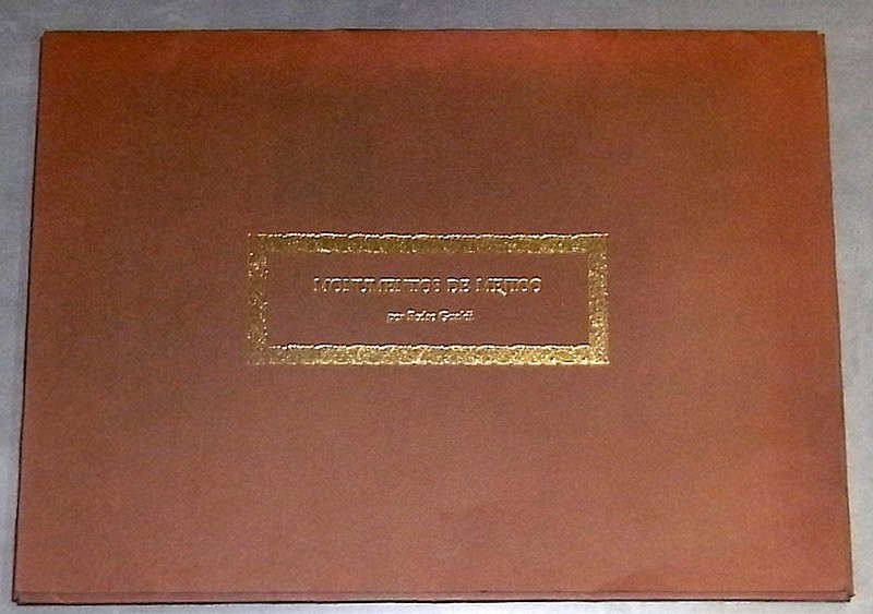 Monumentos de Mejico. Tomados del natural y litografiados por Pedro Gualdi en el año de 1841. Edition Facsimilar