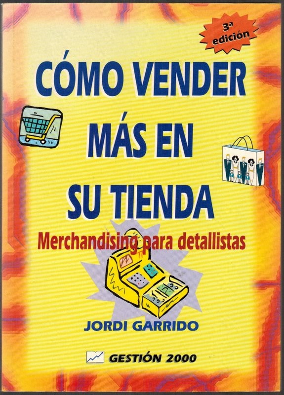 Cómo vender más en su tienda. Merchandising para detallistas