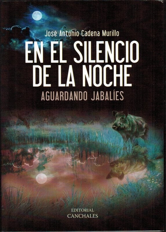 En el silencio de la noche. Aguardando jabalíes