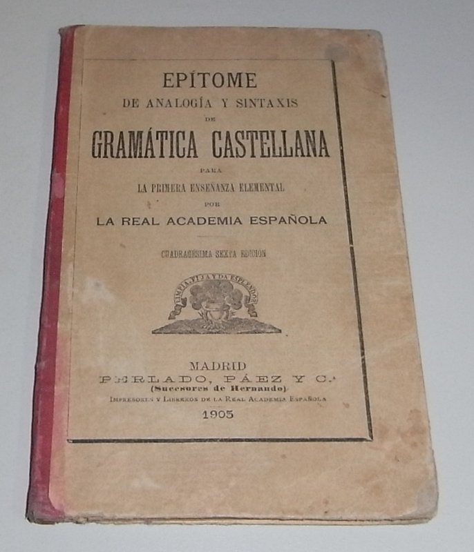 Epítome de analogía y sintaxis de la Gramática Castellana, para la Primera enseñanza elemental