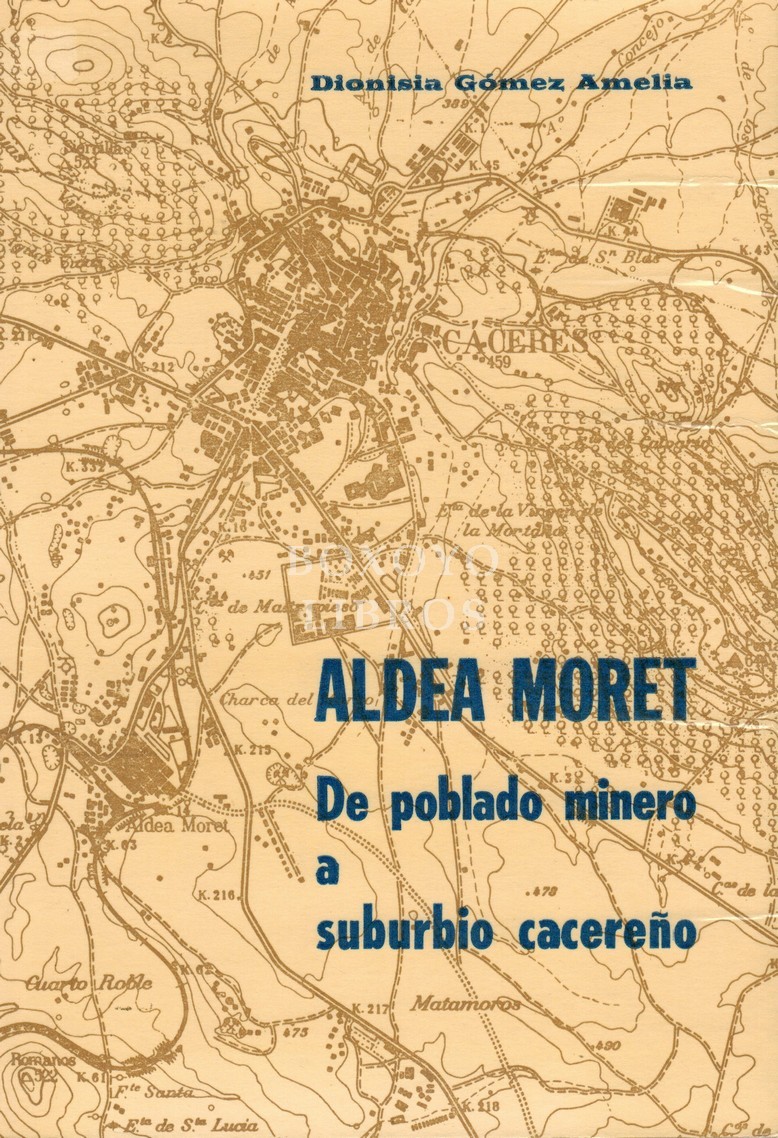Aldea Moret. De poblado minero a suburbio cacereño