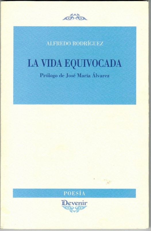 La vida equivocada (Moderna y curiosa invención). Prólogo de José María Álvarez
