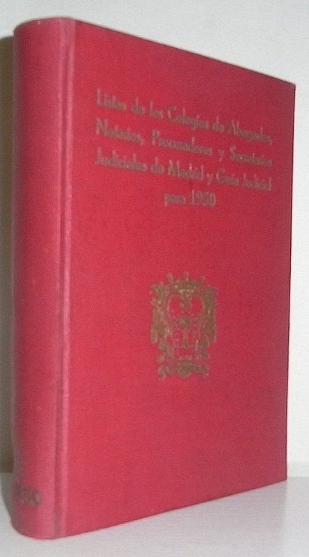 Listas de los Colegios de Abogados, Notarios, Procuradores y Secretarios Judiciales de Madrid y Guía Judicial para 1950
