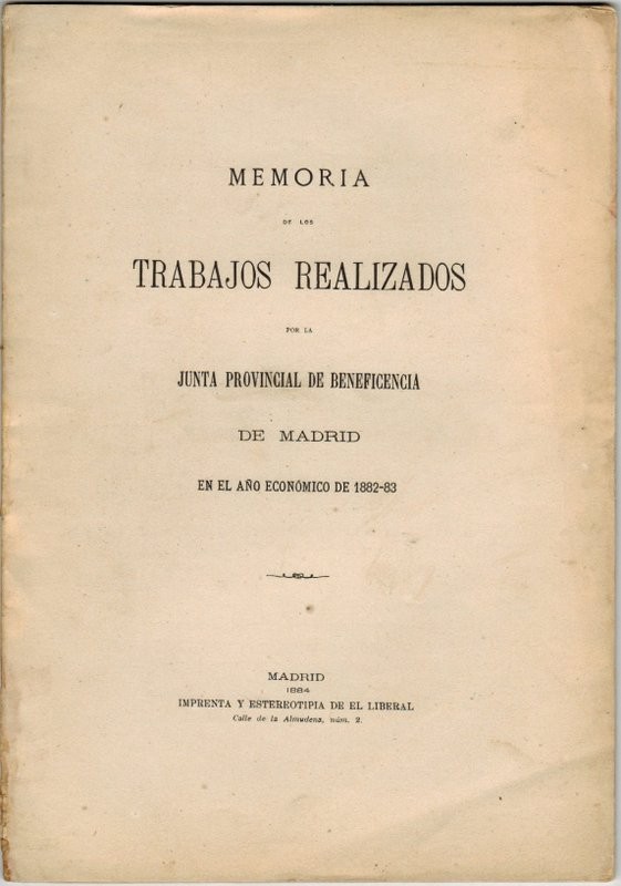 Memoria de los trabajos realizados por la Junta Provincial de Beneficiencia de Madrid en el año económico de 1882-83.