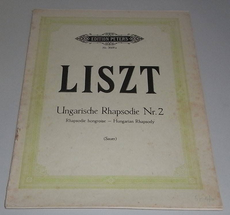 Edition Peters Nr. 3609a. Ungarische Rhapsodie Nr. 2. (Rhapsodie hongroise- Hungarian Rhapsody). Herausgegeben von Emil Von Sauer