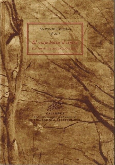 El viaje hacia el centro (La poesía de Antonio Colinas)