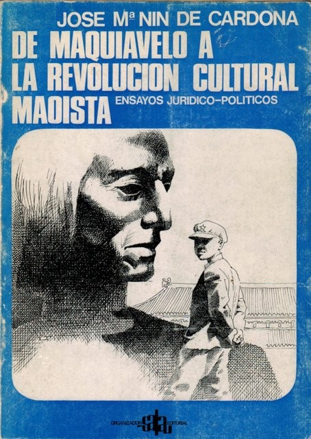 De Maquiavelo a la revolución cultural maoista. Ensayos jurídico-políticos