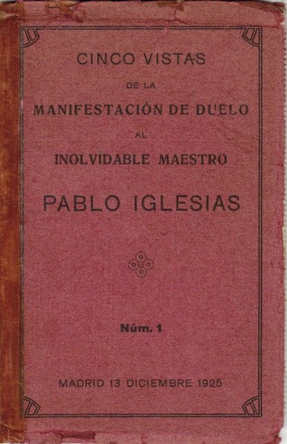 Tarjeta postal. Cinco vistas de la manifestación de duelo al inolvidable maestro Pablo Iglesias. Núm 1. Madrid 13 de diciembre 1925