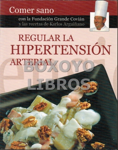 Comer sano. Regular la hipertensión arterial