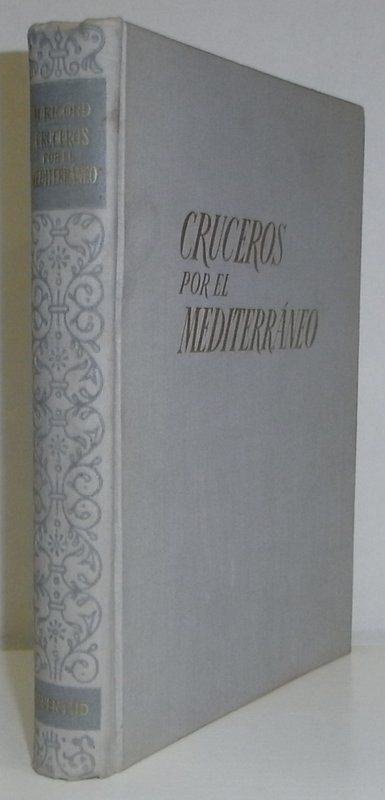 Cruceros por el Mediterráneo. Obra ilustrada con 165 heliograbados