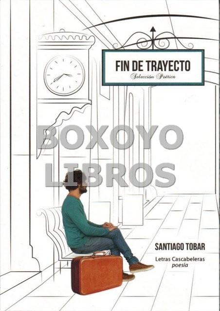 Fin de trayecto. Selección poética