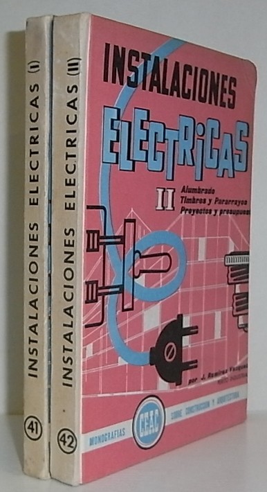 Instalaciones eléctricas. I: Materiales. Instalaciones generales. II: Alumbrado. Timbres y pararrayos. Proyectos y presupuestos