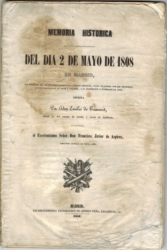 Memoria histórica del día 2 de mayo de 1808 en Madrid, con espresión de las víctimas sacrificadas, rasgos heroicos, casas allanadas por los franceses, apuntes biográficos de Daoiz y Velarde, y su exhumación y funerales en 1814. Escrita por D.../