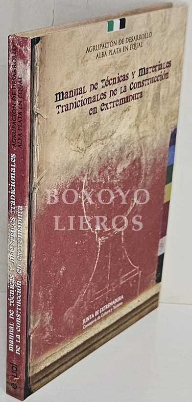 Manual de técnicas y materiales tradicionales de la construcción en Extremadura