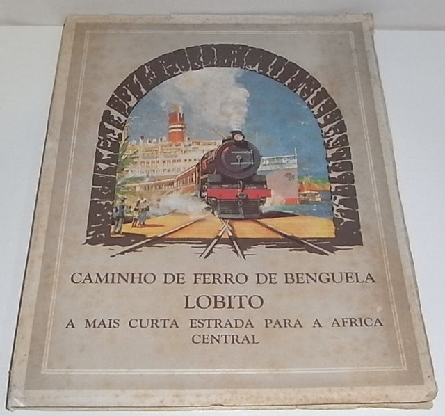 Caminho de ferro de Benguela. Notas sobre a construçao deste caminho de ferro e seu grande valor para o desenvolvimento da Africa do Sul e Central. Publicado com autorização do Conselho de Administração da Companhia do Caminho de Fèrro de Benguela