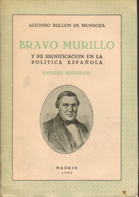 Bravo Murillo y su significado en la Política Española. Estudio histórico
