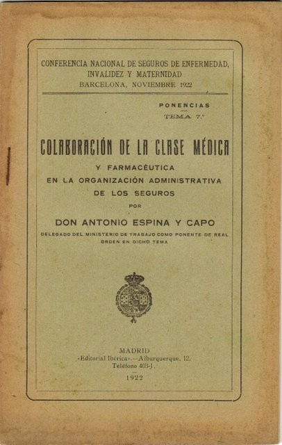 Colaboración de la clase médica y farmaceútica en la organización administrativa de los seguros. Ponencias