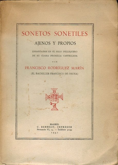 Sonetos sonetiles, ajenos y propios. Ensartados en el hilo pelliquero de su clara prosilla castellana