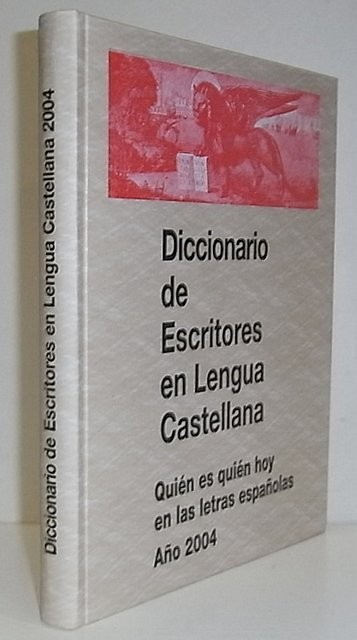 Diccionario de Escritores en Lengua Castellana. quién es quién hoy en las letras españolas