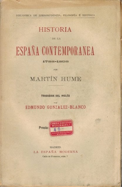 Historia de la España Contemporánea. 1788-1898m por.../ Traducida del inglés por Edmundo González-Blanco