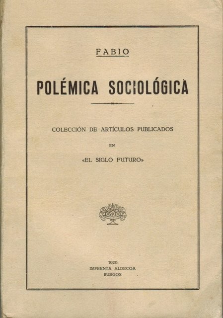 Polémica sociológica. Colección de artículos publicados en El Siglo Futuro""