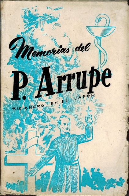 Memorias del P. Arrupe. Misionero en el Japón