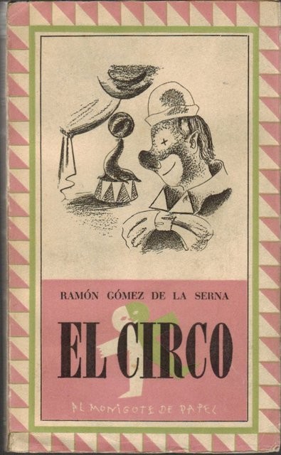 El circo. Prólogo de Ramón Gómez de la Serna y Pablo,Francisco y Albero Fratellini.