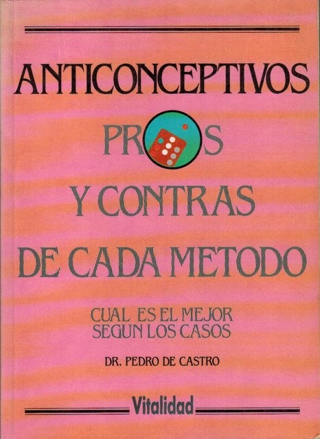 Anticonceptivos. Pros y contras de cada método. Cual es el mejor según los casos