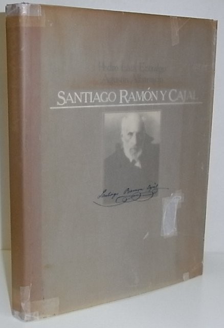 Santiago Ramón y Cajal o La pasión de España. Introducción de Pedro Laín Entralgo