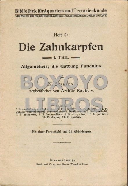Bibliothek für Aquarien und Terrarienkunde. Heft 4: Die Zahnkarpfen. I. Teil. Allgemeines; die Gattung Fundulus