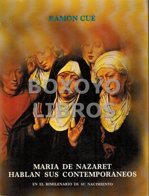María de Nazaret. Hablan sus contemporáneos en el bimilenario de su nacimiento