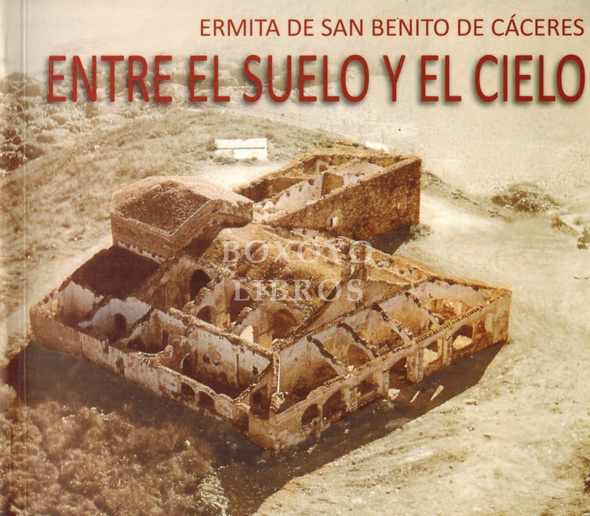 Ermita de San Benito de Cáceres. Entre el suelo y el cielo