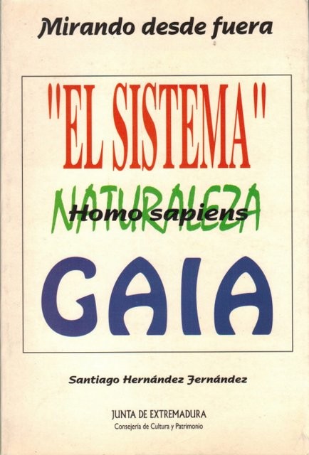 Mirando desde fuera. El sistema" Naturaleza / Homo sapiens. Gaia"