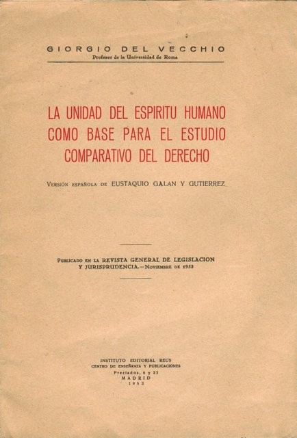 La unidad del espíritu humano como base para el estudio comparativo del derecho. Versión española de Eustaquio Galán y Gutierrez
