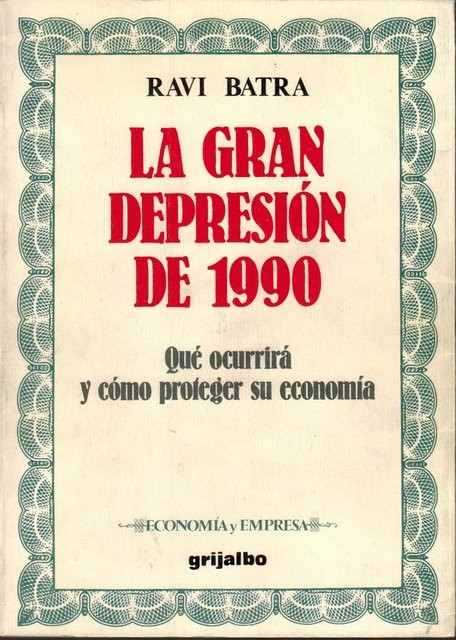 La gran depresión de 1990. Qué ocurrirá y cómo proteger su economía