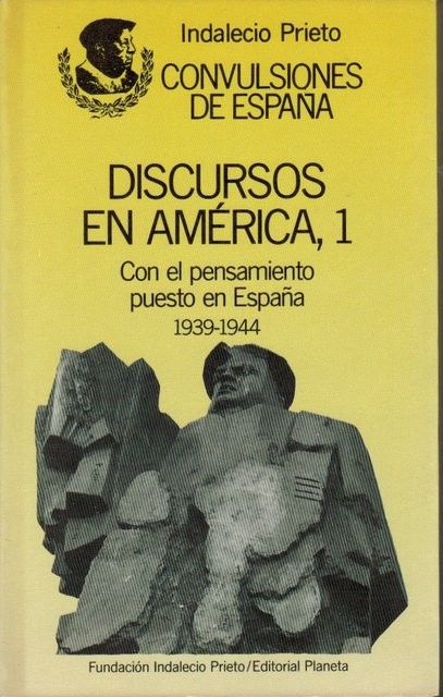 Discursos en América, 1. Con el pensamiento puesto en España (1939-1944)